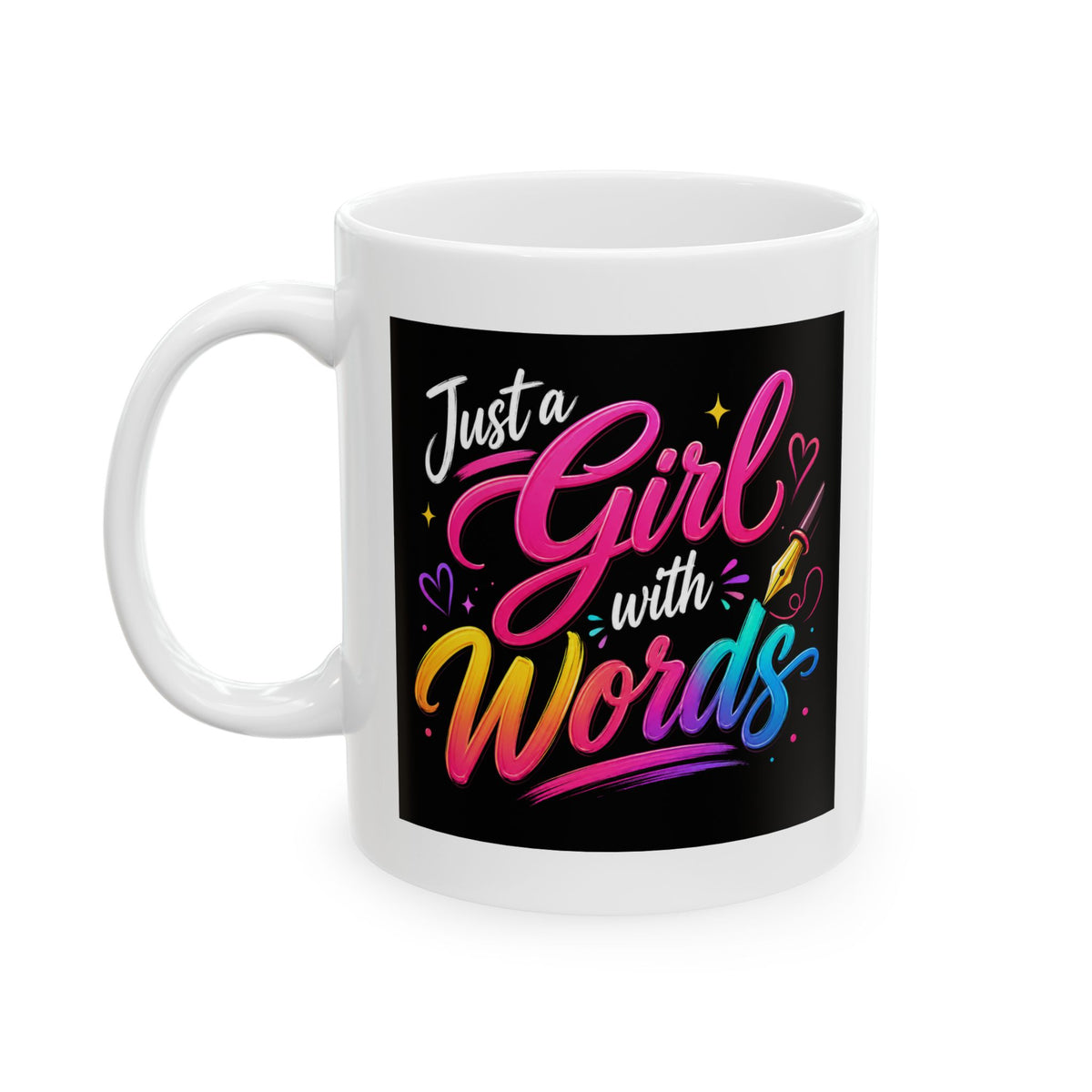 Just a Girl With Words Ceramic Mug, (11oz, 15oz)